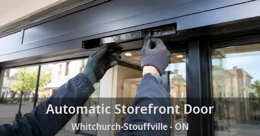 Automatic Storefront Door Whitchurch-Stouffville - ON