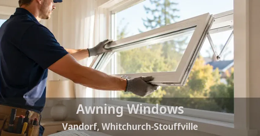 Awning Windows Vandorf, Whitchurch-Stouffville - ON