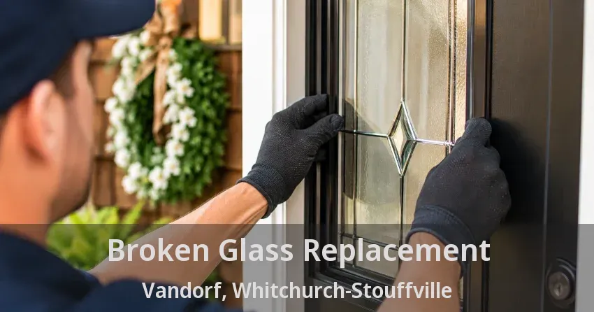 Broken Glass Replacement Vandorf, Whitchurch-Stouffville - ON