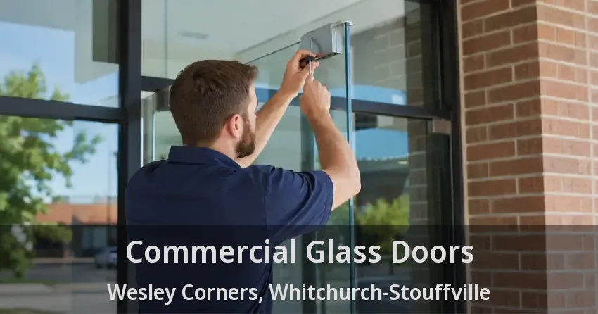 Commercial Glass Doors Wesley Corners, Whitchurch-Stouffville - ON