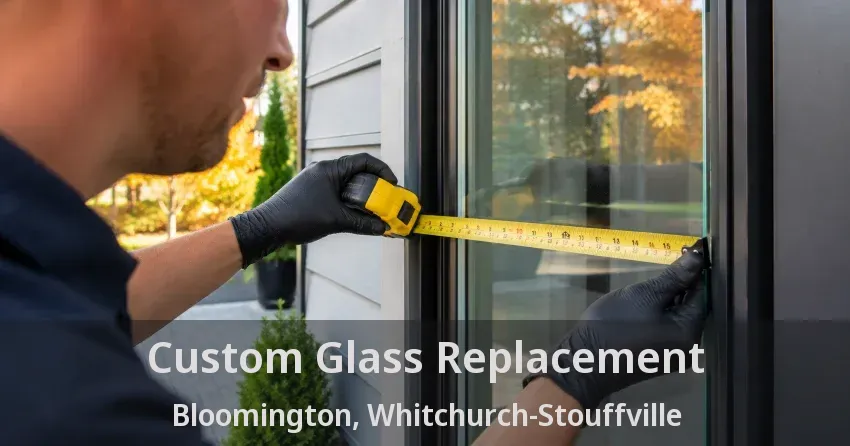 Custom Glass Replacement Bloomington, Whitchurch-Stouffville - ON
