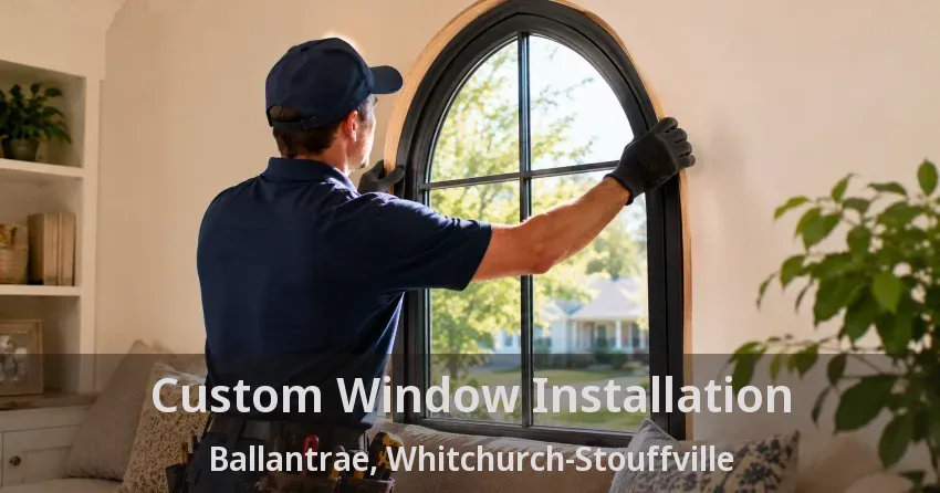 Custom Window Installation Ballantrae, Whitchurch-Stouffville - ON