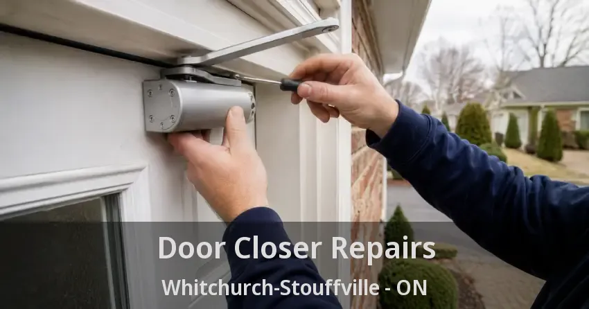 Door Closer Repairs Whitchurch-Stouffville - ON