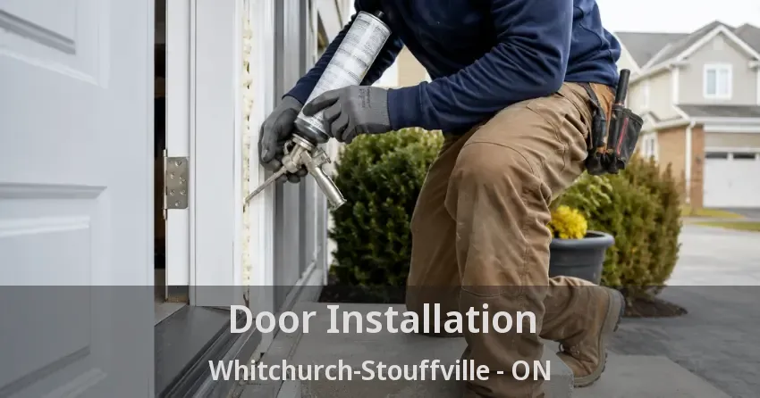 Door Installation Whitchurch-Stouffville - ON