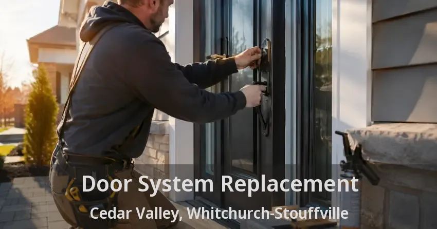 Door System Replacement Cedar Valley, Whitchurch-Stouffville - ON