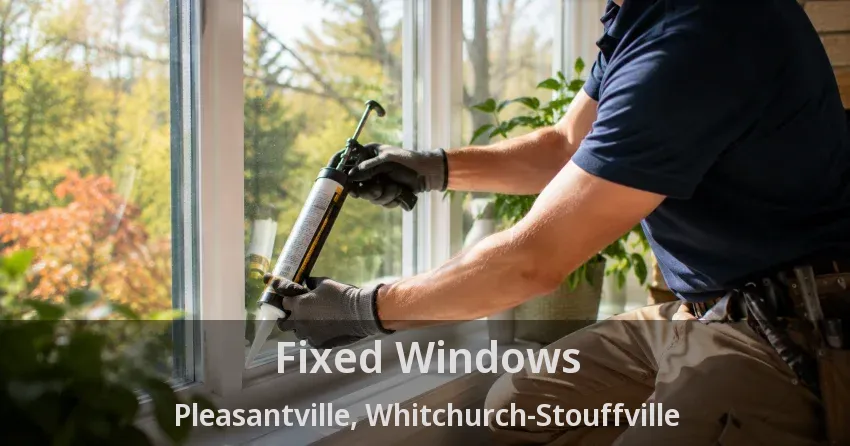 Fixed Windows Pleasantville, Whitchurch-Stouffville - ON