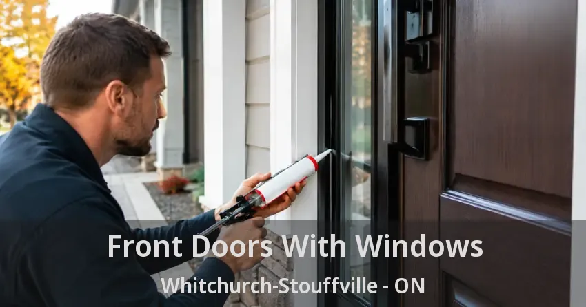 Front Doors With Windows Whitchurch-Stouffville - ON