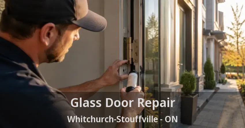 Glass Door Repair Whitchurch-Stouffville - ON