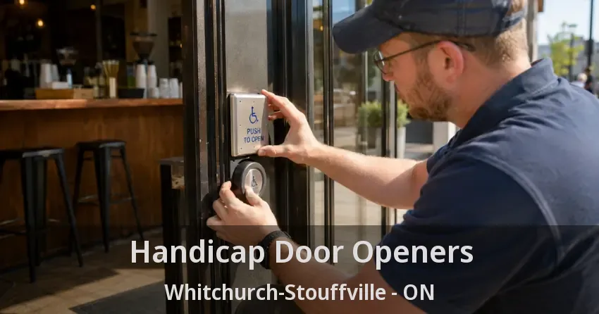 Handicap Door Openers Whitchurch-Stouffville - ON