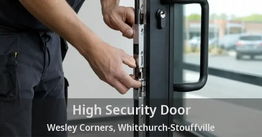 High Security Door Wesley Corners, Whitchurch-Stouffville - ON