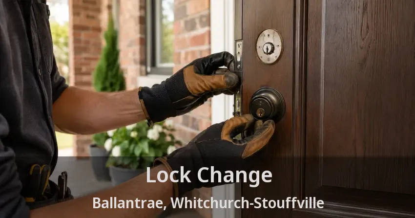 Lock Change Ballantrae, Whitchurch-Stouffville - ON