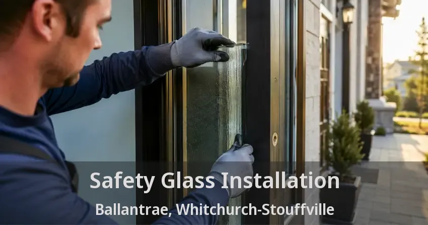 Safety Glass Installation Ballantrae, Whitchurch-Stouffville - ON