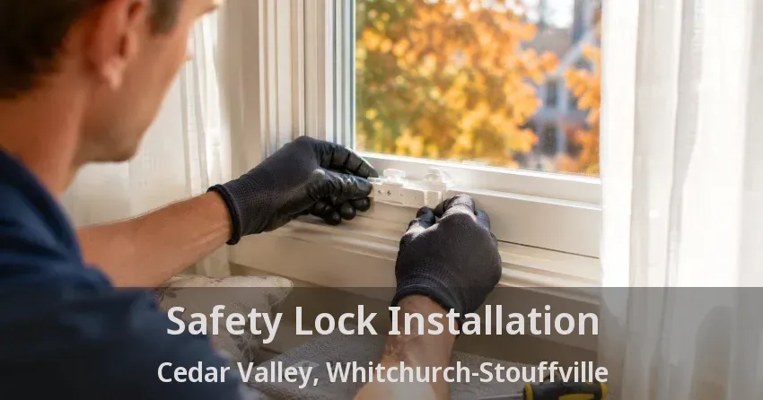 Safety Lock Installation Cedar Valley, Whitchurch-Stouffville - ON