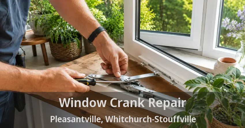 Window Crank Repair Pleasantville, Whitchurch-Stouffville - ON