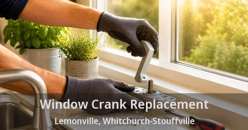 Window Crank Replacement Lemonville, Whitchurch-Stouffville - ON