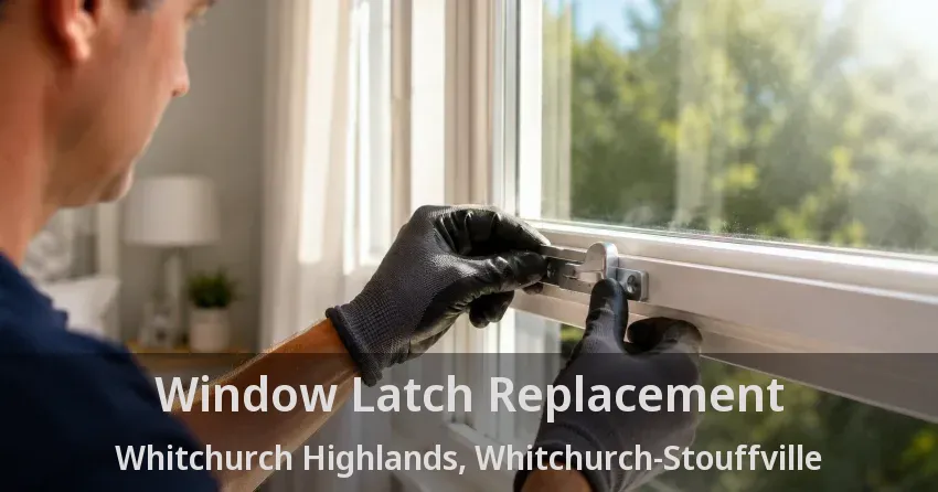 Window Latch Replacement Whitchurch Highlands, Whitchurch-Stouffville - ON