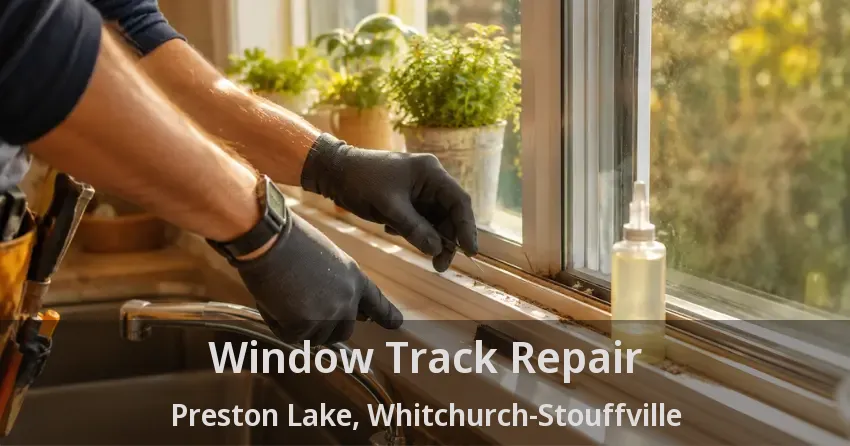 Window Track Repair Preston Lake, Whitchurch-Stouffville - ON